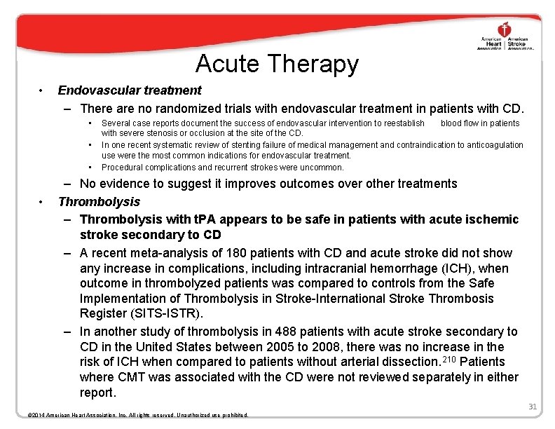 Acute Therapy • Endovascular treatment – There are no randomized trials with endovascular treatment