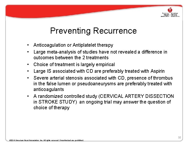 Preventing Recurrence • Anticoagulation or Antiplatelet therapy • Large meta-analysis of studies have not