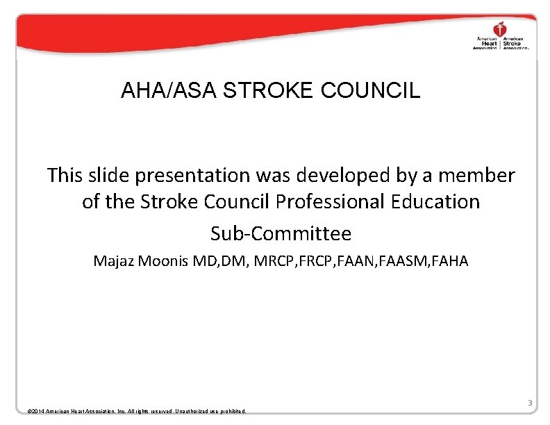 AHA/ASA STROKE COUNCIL This slide presentation was developed by a member of the Stroke