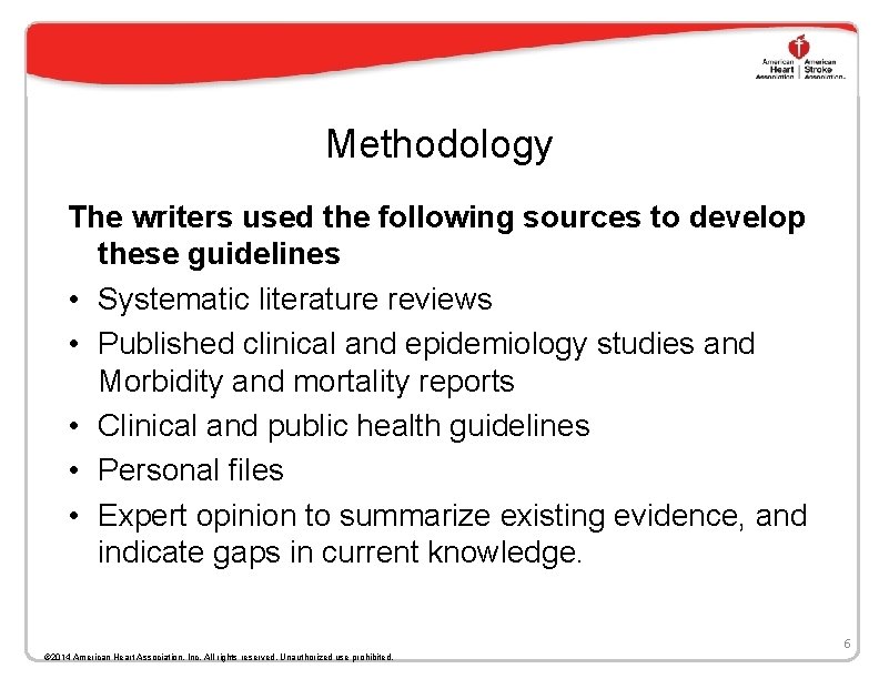 Methodology The writers used the following sources to develop these guidelines • Systematic literature