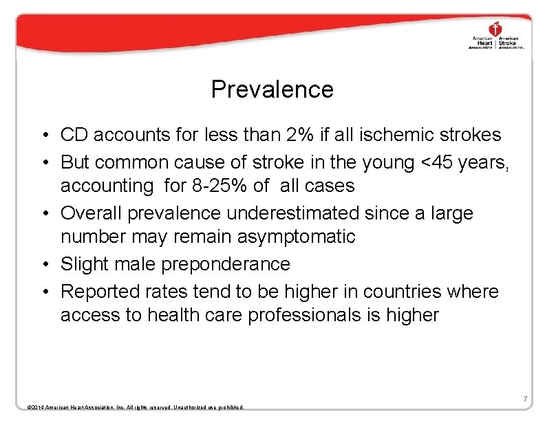 Prevalence • CD accounts for less than 2% if all ischemic strokes • But