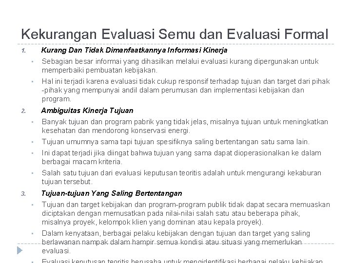 Kekurangan Evaluasi Semu dan Evaluasi Formal Kurang Dan Tidak Dimanfaatkannya Informasi Kinerja 1. •