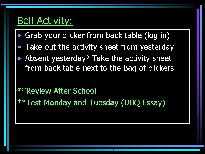 Bell Activity: • Grab your clicker from back table (log in) • Take out