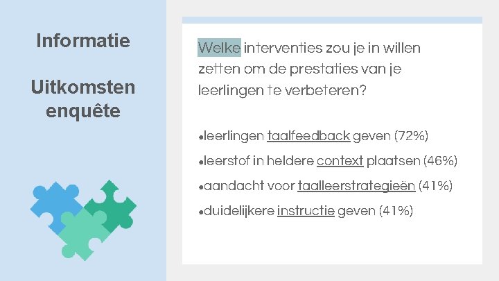 Informatie Uitkomsten enquête Welke interventies zou je in willen zetten om de prestaties van