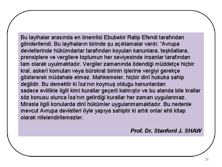 Bu layihalar arasında en önemlisi Ebubekir Ratip Efendi tarafından gönderilendi. Bu layihaların birinde şu