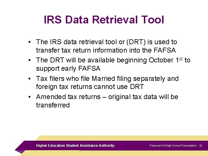 IRS Data Retrieval Tool • The IRS data retrieval tool or (DRT) is used