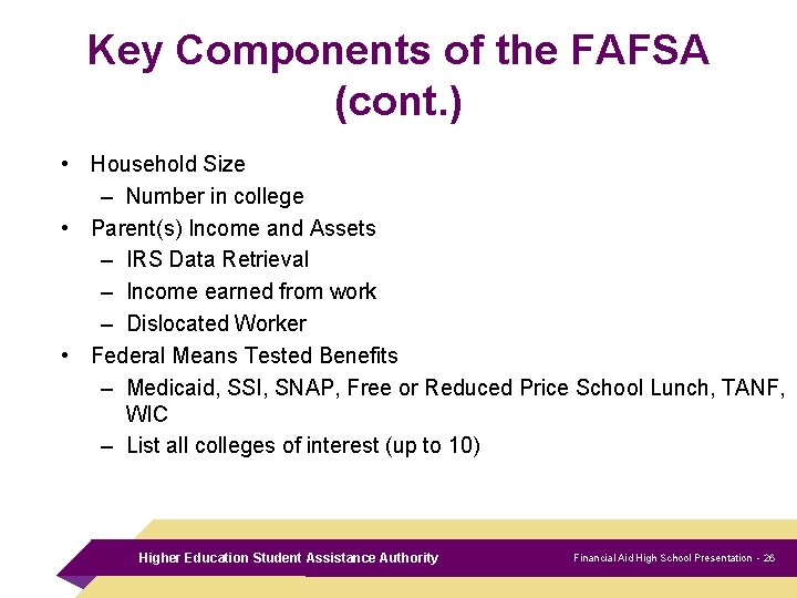 Key Components of the FAFSA (cont. ) • Household Size – Number in college