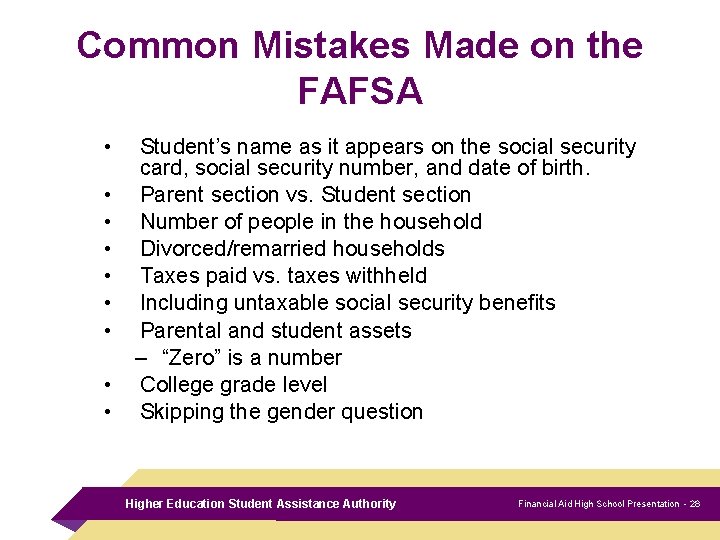 Common Mistakes Made on the FAFSA • • • Student’s name as it appears