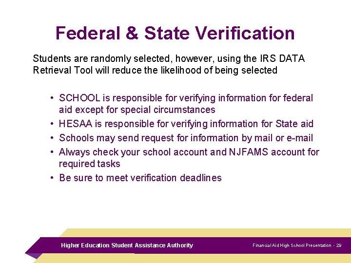 Federal & State Verification Students are randomly selected, however, using the IRS DATA Retrieval