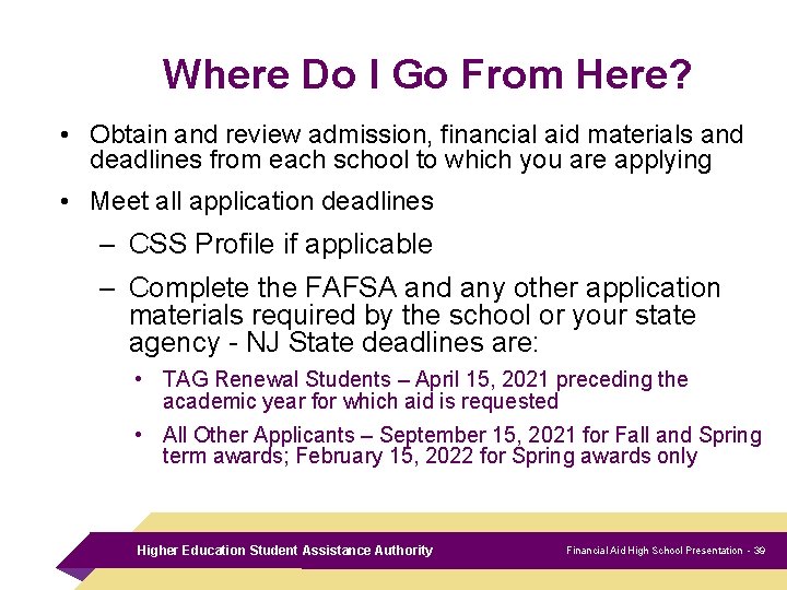  Where Do I Go From Here? • Obtain and review admission, financial aid