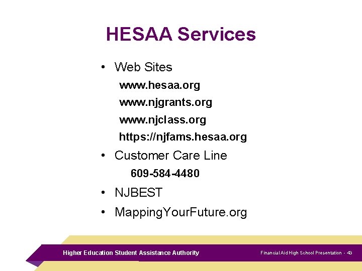 HESAA Services • Web Sites www. hesaa. org www. njgrants. org www. njclass. org