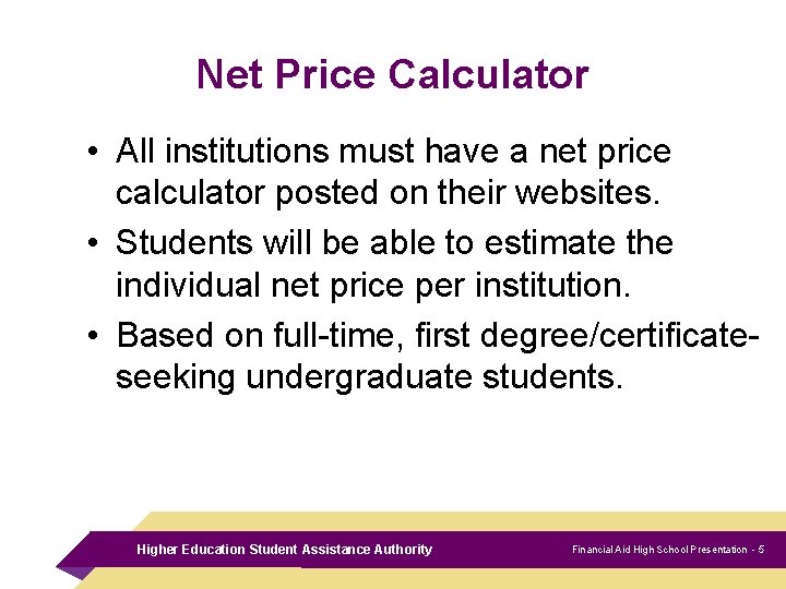 Net Price Calculator • All institutions must have a net price calculator posted on