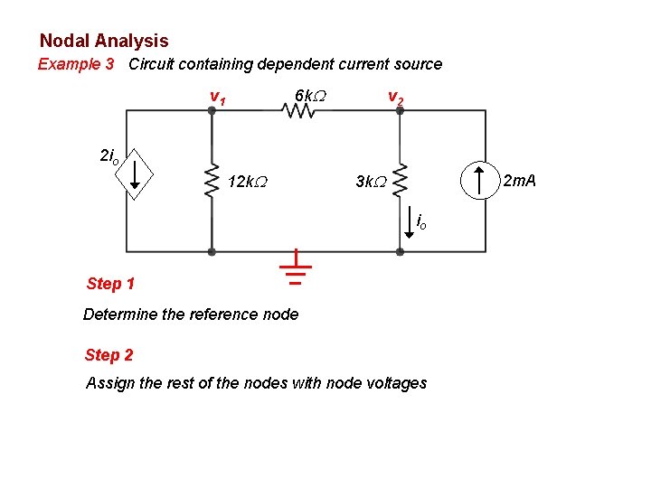 Nodal Analysis Example 3 Circuit containing dependent current source 6 k v 1 v