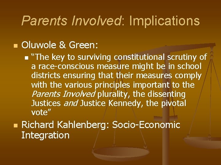 Parents Involved: Implications n Oluwole & Green: n n “The key to surviving constitutional