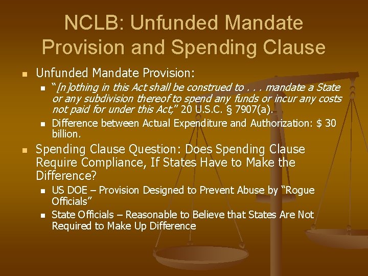 NCLB: Unfunded Mandate Provision and Spending Clause n Unfunded Mandate Provision: n n n