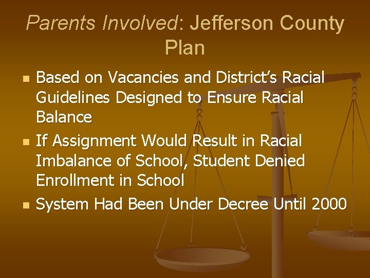 Parents Involved: Jefferson County Plan n Based on Vacancies and District’s Racial Guidelines Designed