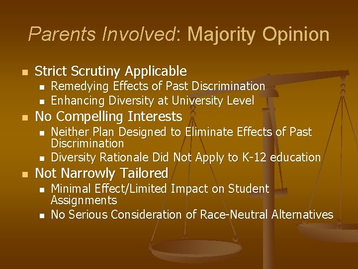 Parents Involved: Majority Opinion n Strict Scrutiny Applicable n n n No Compelling Interests