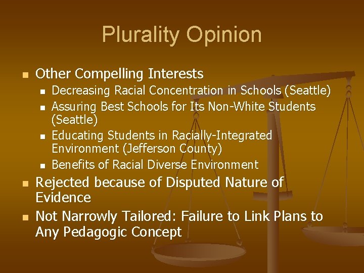 Plurality Opinion n Other Compelling Interests n n n Decreasing Racial Concentration in Schools