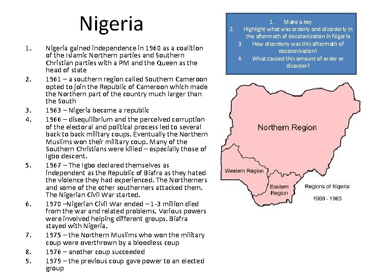 Nigeria 1. 2. 3. 4. 5. 6. 7. 8. 9. Nigeria gained independence in