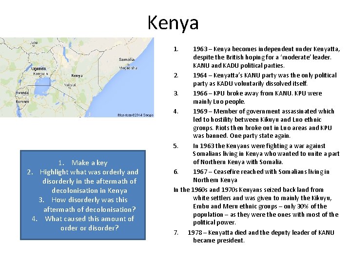 Kenya 1. Make a key 2. Highlight what was orderly and disorderly in the