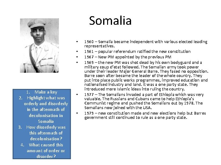 Somalia • • 1. Make a key 2. Highlight what was orderly and disorderly