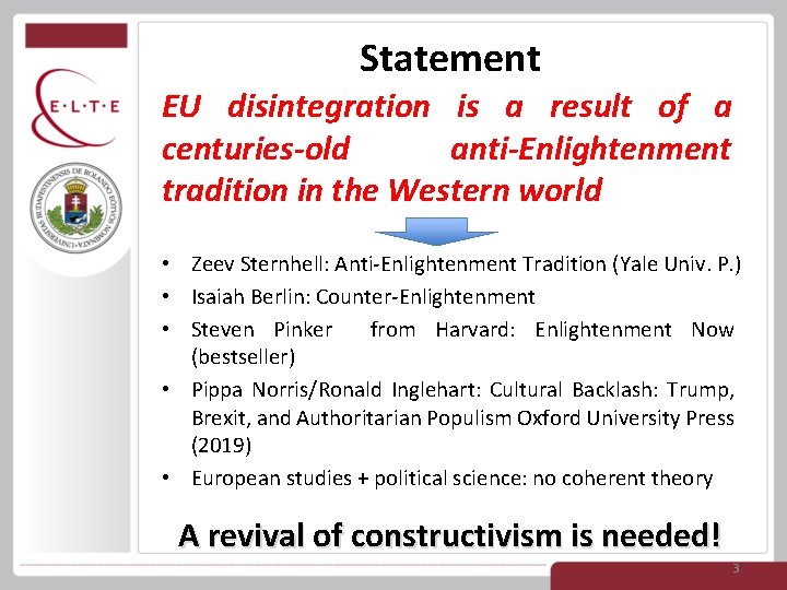 Statement EU disintegration is a result of a centuries-old anti-Enlightenment tradition in the Western