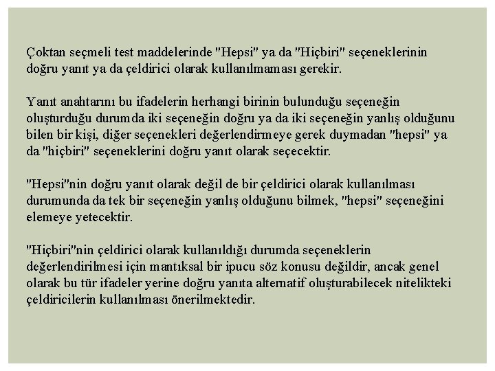 Çoktan seçmeli test maddelerinde "Hepsi" ya da "Hiçbiri" seçeneklerinin doğru yanıt ya da çeldirici