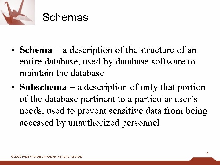 Schemas • Schema = a description of the structure of an entire database, used
