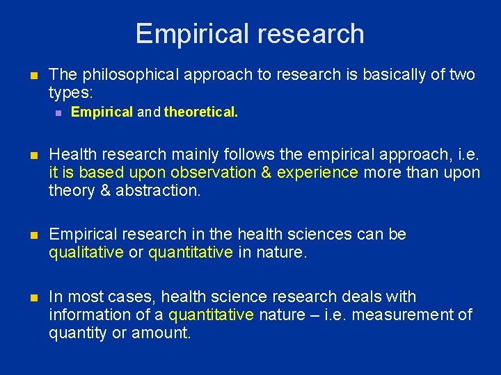 Empirical research n The philosophical approach to research is basically of two types: n Empirical research n The philosophical approach to research is basically of two types: n