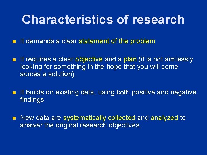 Characteristics of research n It demands a clear statement of the problem n It Characteristics of research n It demands a clear statement of the problem n It