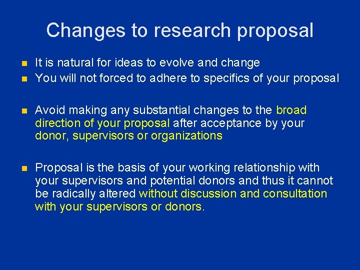 Changes to research proposal n n It is natural for ideas to evolve and Changes to research proposal n n It is natural for ideas to evolve and