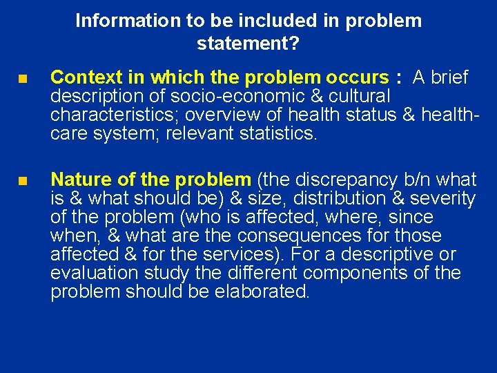 Information to be included in problem statement? n Context in which the problem occurs Information to be included in problem statement? n Context in which the problem occurs