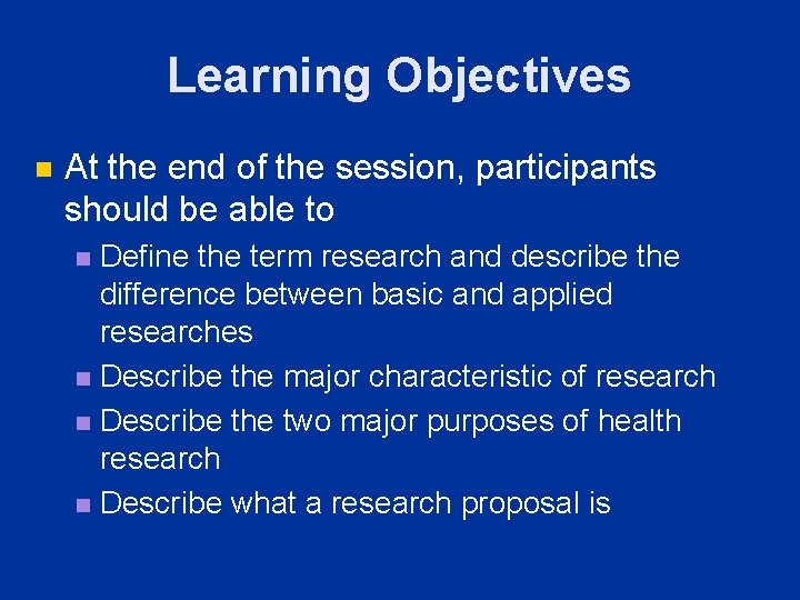 Learning Objectives n At the end of the session, participants should be able to Learning Objectives n At the end of the session, participants should be able to