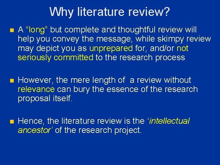Why literature review? n A “long” but complete and thoughtful review will help you Why literature review? n A “long” but complete and thoughtful review will help you