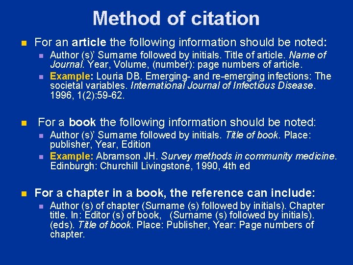 Method of citation n For an article the following information should be noted: n Method of citation n For an article the following information should be noted: n