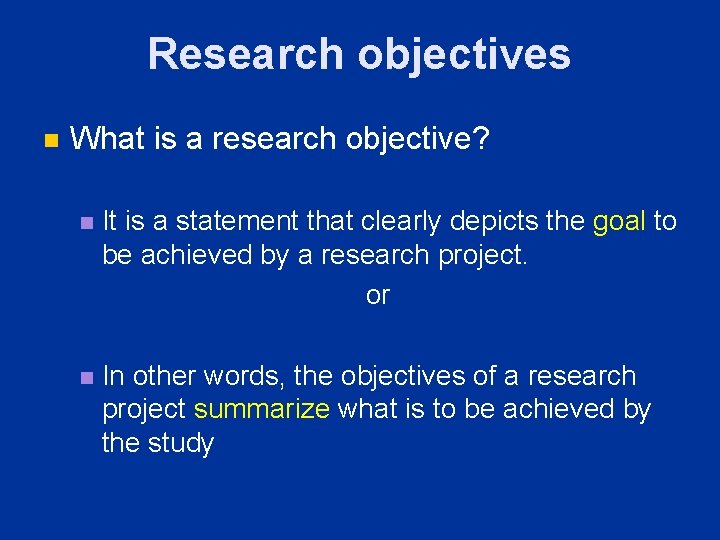 Research objectives n What is a research objective? n It is a statement that Research objectives n What is a research objective? n It is a statement that