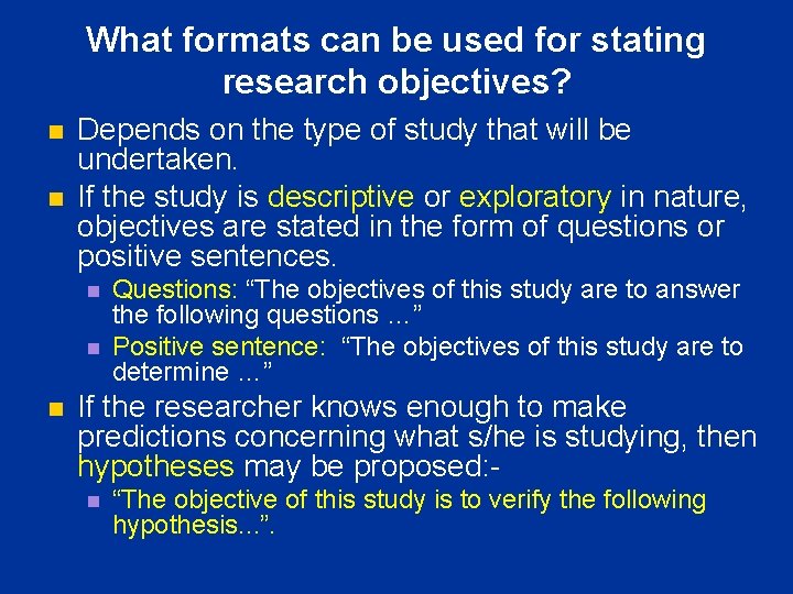 What formats can be used for stating research objectives? n n Depends on the What formats can be used for stating research objectives? n n Depends on the