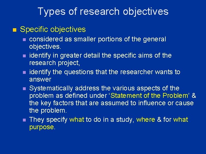 Types of research objectives n Specific objectives n n n considered as smaller portions Types of research objectives n Specific objectives n n n considered as smaller portions