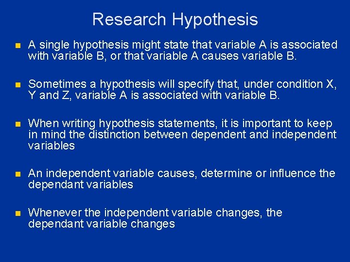 Research Hypothesis n A single hypothesis might state that variable A is associated with Research Hypothesis n A single hypothesis might state that variable A is associated with