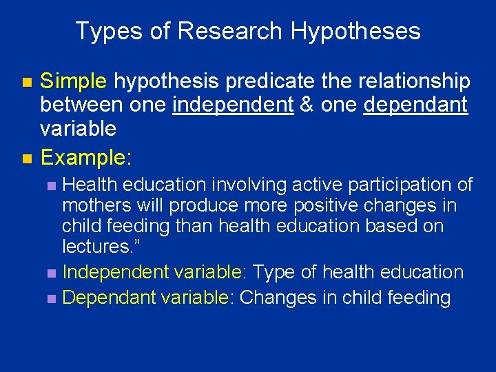 Types of Research Hypotheses n n Simple hypothesis predicate the relationship between one independent Types of Research Hypotheses n n Simple hypothesis predicate the relationship between one independent