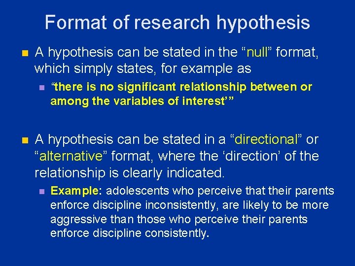 Format of research hypothesis n A hypothesis can be stated in the “null” format, Format of research hypothesis n A hypothesis can be stated in the “null” format,