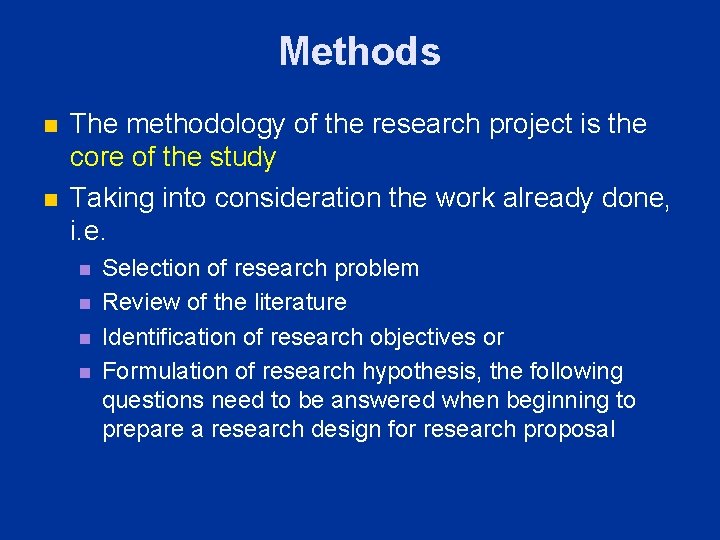 Methods n n The methodology of the research project is the core of the Methods n n The methodology of the research project is the core of the