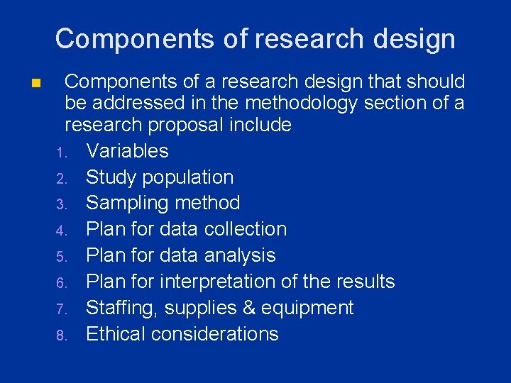 Components of research design n Components of a research design that should be addressed Components of research design n Components of a research design that should be addressed