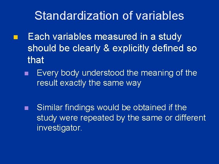 Standardization of variables n Each variables measured in a study should be clearly & Standardization of variables n Each variables measured in a study should be clearly &