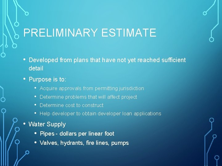 PRELIMINARY ESTIMATE • Developed from plans that have not yet reached sufficient detail •