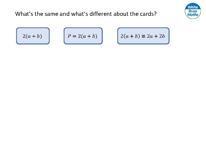 What’s the same and what’s different about the cards? 