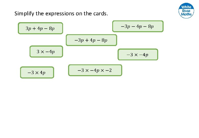 Simplify the expressions on the cards. 