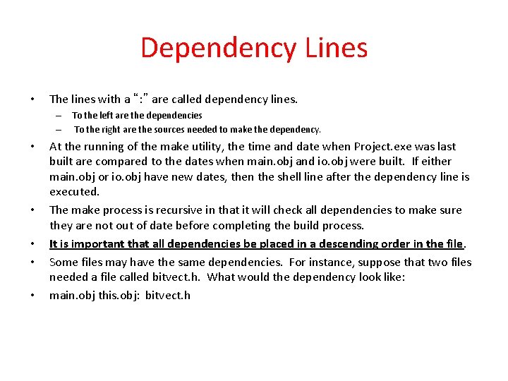 Dependency Lines • The lines with a “: ” are called dependency lines. –