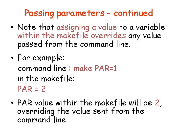 Passing parameters - continued • Note that assigning a value to a variable within