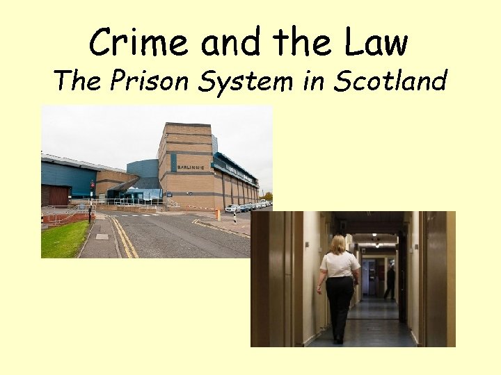 Crime and the Law The Prison System in Scotland 